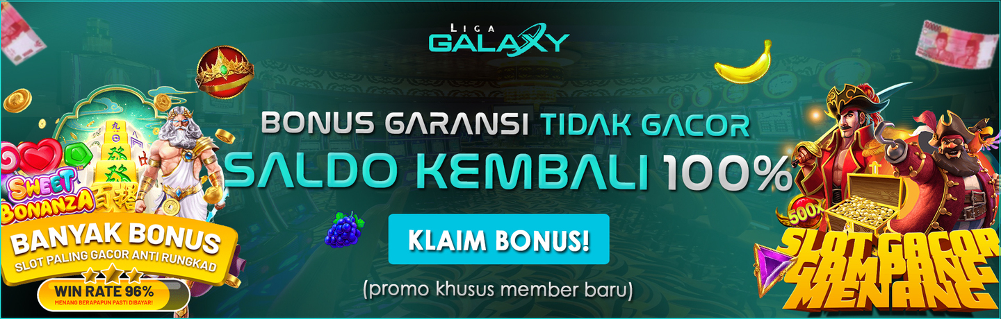 BONUS GARANSI SALDO KEMBALI 100% JIKA TIDAK GACOR